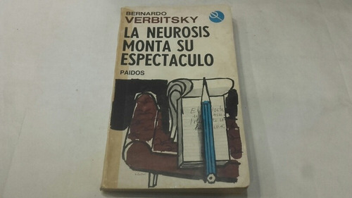 La Neurosis Monta Su Espectaculo Bernardo Verbitsky Novela