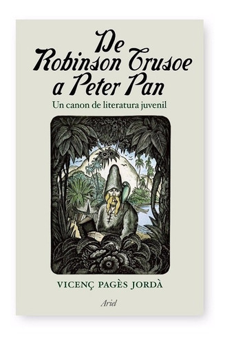 De Robinson Crusoe A Peter Pan - Pages Jorda Vicenc