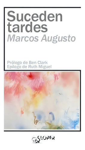 Suceden Tardes, De Augusto Llado,marcos. Editorial Sloper, S.l, Tapa Blanda En Español