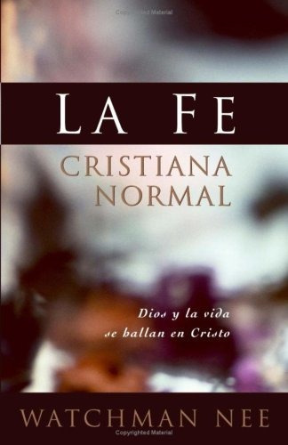Libro : La Fe Cristiana Normal - Watchman Nee