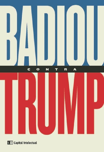 Libro - Badiou Contra Trump - Alain Badiou