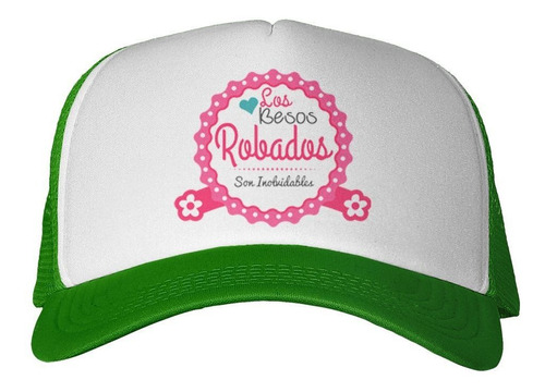 Gorra Frase Los Besos Robados Son Inolvidables