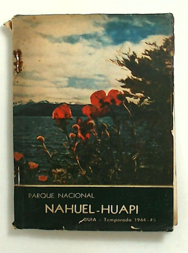 Parque Nacional Nahuel-huapi (temp. 1944-45) - Aa.vv