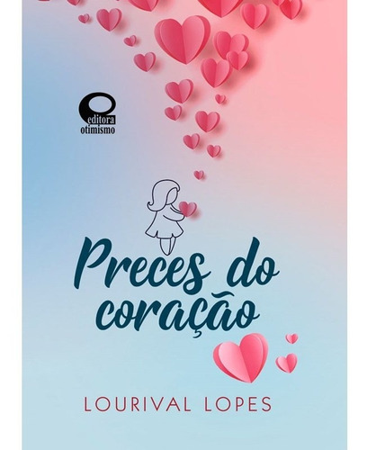 Preces Do Coração - Mensagens De Bolso - Lourival Lopes