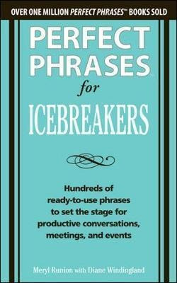 Perfect Phrases For Icebreakers: Hundreds Of Ready-to-use...