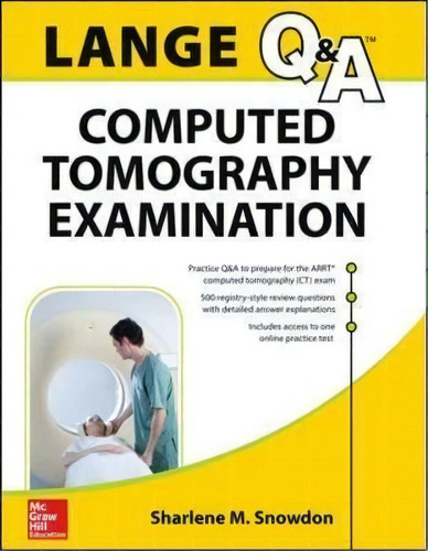 Lange Review: Computed Tomography Examination, De Sharlene Snowdon. Editorial Mcgraw-hill Education - Europe, Tapa Blanda En Inglés