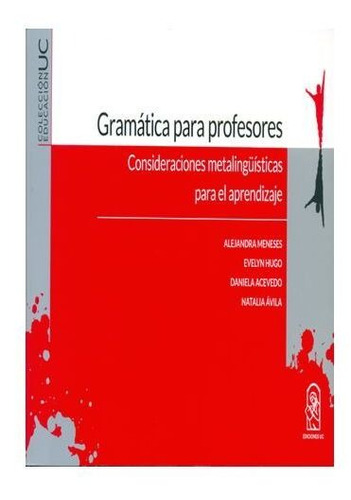 Gramática Para Profesores / Alejandra Meneses Arévalo