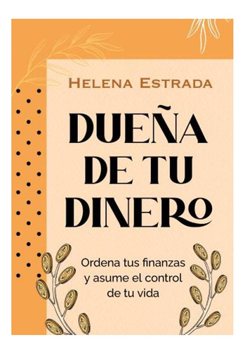 Dueña De Tu Dinero, De Helena Estrada