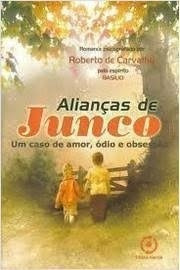 Livro Alianças De Junco - Carvalho, Roberto De [2007]