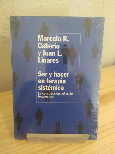 Ser Y Hacer En Terapia Sistémica: La Construcción...