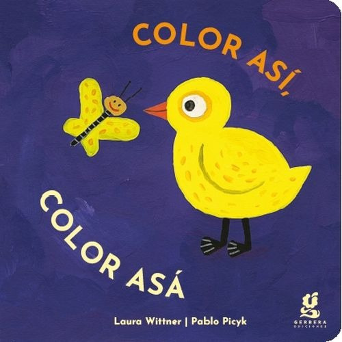Color Asi, Color Asa, De Pablo Picyk / Laura Wittner. Editorial Gerbera, Tapa Blanda En Español, 2023