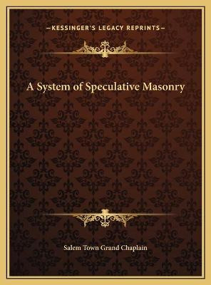 Libro A System Of Speculative Masonry - Salem Town Grand ...