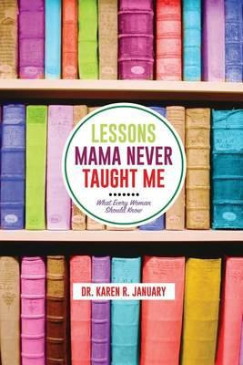 Libro Lessons Mama Never Taught Me : What Every Woman Sho...