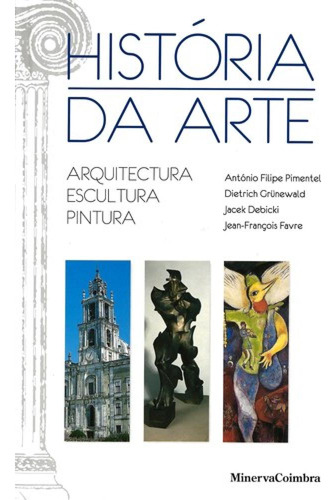 Historia Da Arte Arquitectura Escultura Pintura Pimentel, A