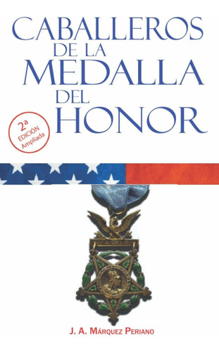 Libro Caballeros De La Medalla Del Honor (spanish Editi Lbm5