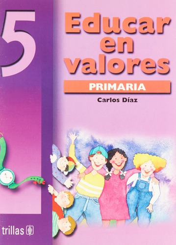 Educar En Valores 5 Primaria Trillas