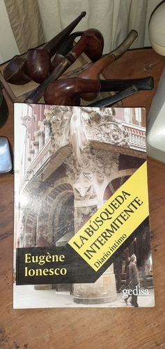 E. Ionesco / La Búsqueda Intermitente- Diario Íntimo