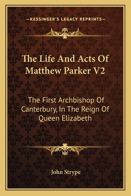 Libro The Life And Acts Of Matthew Parker V2: The First A...
