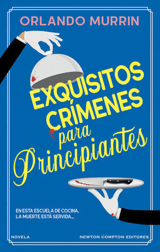 Exquisitos Crimenes Para Principiantes - Murrin, Orlando
