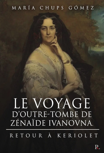 Le Voyage D'outre-tombe De Zãâ©naãâ¯de Ivanovna, De Chups Gómez, María. Editorial Punto Rojo Editorial, Tapa Blanda En Francés