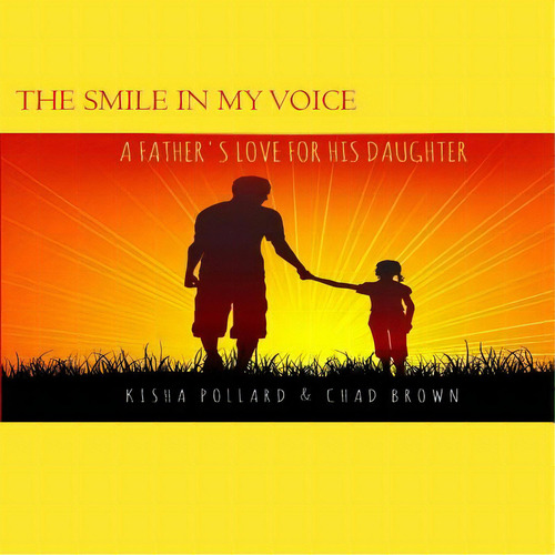 The Smile In My Voice: A Father's Love For His Daughter, De Brown, Chad. Editorial Lightning Source Inc, Tapa Blanda En Inglés