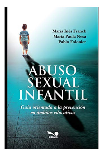 Libro : Abuso Sexual Infantil Guia Orientada A La Prevencio