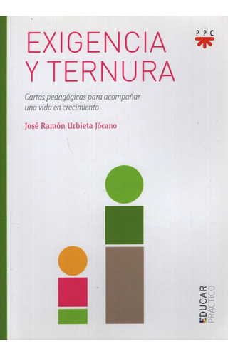 Exigencia Y Ternura - Jose Ramon Urbieta, de Urbieta, Jose Ramon. Editorial Ppc Cono Sur, tapa blanda en español, 2017