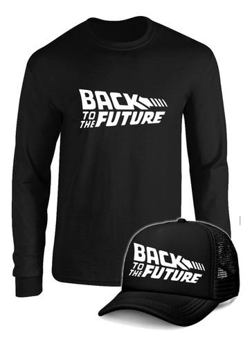 Back To Future Camiseta Manga Larga Camibuso Gorra Combo