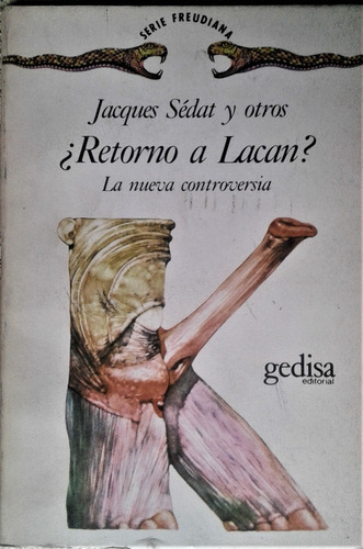 ¿ Retorno A Lacan ? Jacques Sedat Y Otros - Gedisa 