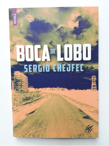 Boca De Lobo - Sergio Chejfec