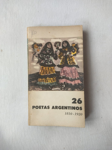 26 Poetas Argentinos 1810 A 1920 - 1966