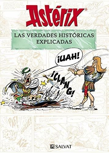 Asterix Las Verdades Historicas Explicada - Molin, Bernar...