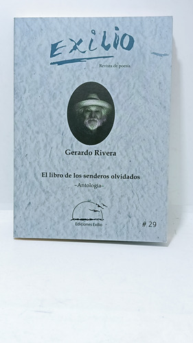 El Libro De Los Senderos Olvidados - Gerardo Rivera - Exilio