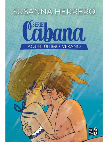 Serie Cabana 01 Aquel Ultimo Verano - Susana Herrero