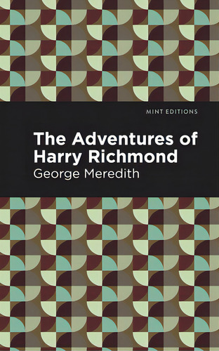 The Adventures Of Harry Richmond: A Tale Of Acadie, De Meredith, George., Vol. 1. Editorial Mint Ed, Tapa Blanda En Inglés