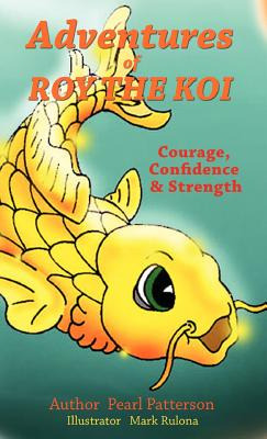 Libro Adventures Of Roy The Koi - Patterson, Pearl