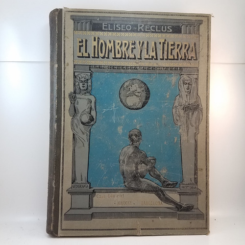 El Hombre Y La Tierra Eliseo Reclus 6 Tomos 1913 (Usado)
