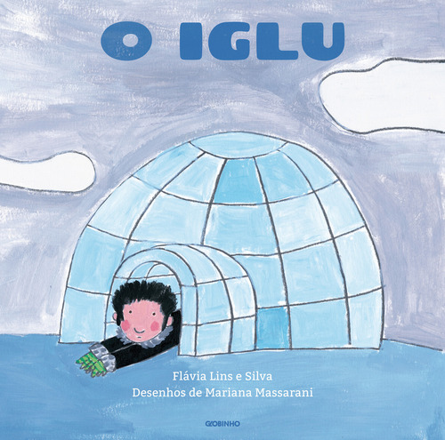 O Iglu, De Flávia Lins E Silva. Editora Globinho, Capa Mole Em Português