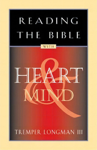 Reading The Bible With Heart & Mind, De Tremper Longman. Editorial Navpress, Tapa Blanda En Inglés