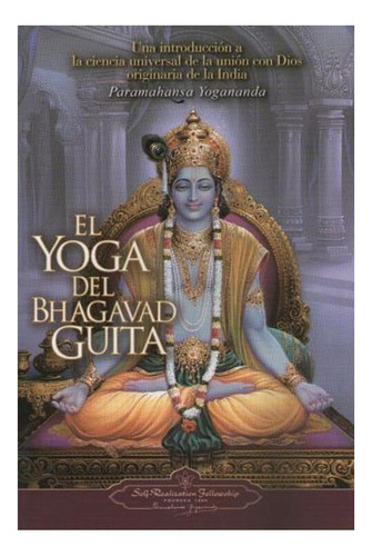 El Yoga Del Bhagavad Guita, De Yogananda Paramahansa