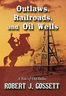 Libro Outlaws, Railroads, And Oil Wells: A Tale Of Old Da...