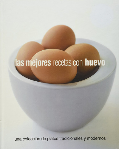 Las mejores recetas con huevo, de Vários autores. Editora Paisagem Distribuidora de Livros Ltda., capa dura em español, 2006