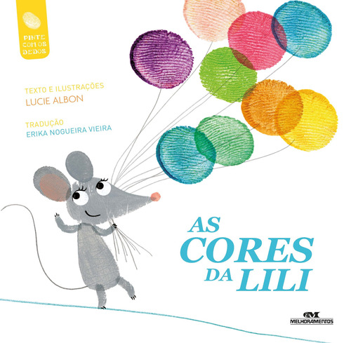 As Cores da Lili, de Albon, Lucie. Série Lili, A Ratinha Editora Melhoramentos Ltda. em português, 2019
