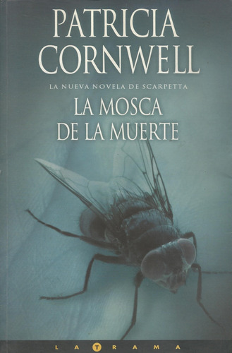 La Mosca De La Muerte* - Patricia Cornwell