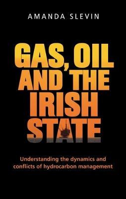 Libro Gas, Oil And The Irish State - Amanda Slevin