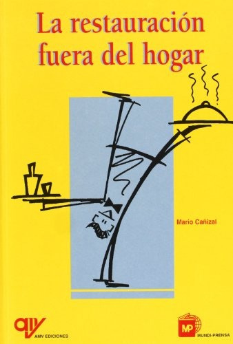 La Restauracion Fuera Del Hogar - Mario Cañizal