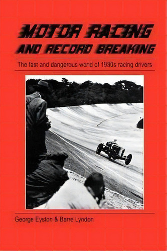 Motor Racing And Record Breaking, De George Eyston. Editorial Jeremy Mills Publishing, Tapa Blanda En Inglés