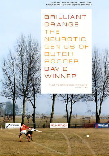 Brilliant Orange : The Neurotic Genius Of Dutch Soccer, De David Winner. Editorial Harry N. Abrams, Tapa Blanda En Inglés