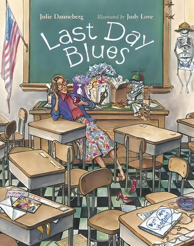 Last Day Blues, De Julie Danneberg. Editorial Charlesbridge Publishing,u.s., Tapa Blanda En Inglés