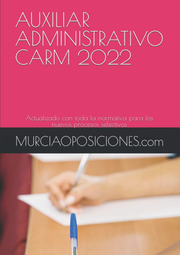Libro: Auxiliar Administrativo Carm 2022: Actualizado Con To